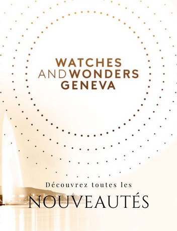 Découvrez les nouveautés Watches and wonders